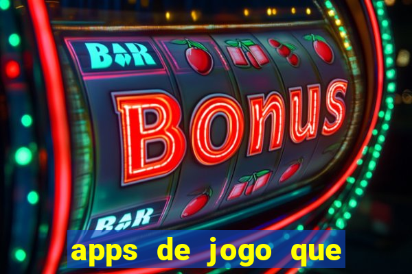 apps de jogo que ganha dinheiro